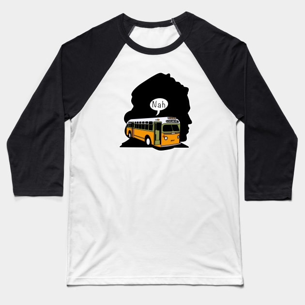 Rosa Parks Nah Baseball T-Shirt by Malakian Art